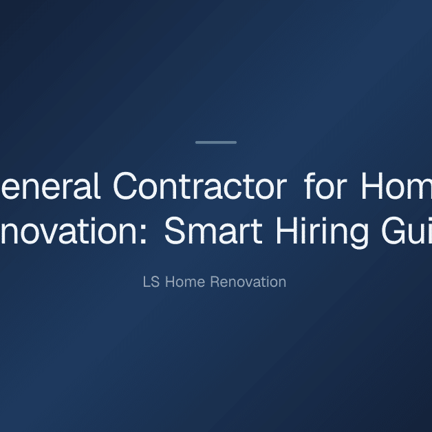 general contractor for home renovation — General Contractor for Home Renovation: Smart Hiring Guide