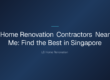 home renovation contractors near me — Home Renovation Contractors Near Me: Find the Best in Singapore