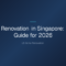 home renovation in singapore — Home Renovation in Singapore: Smart Guide for 2026